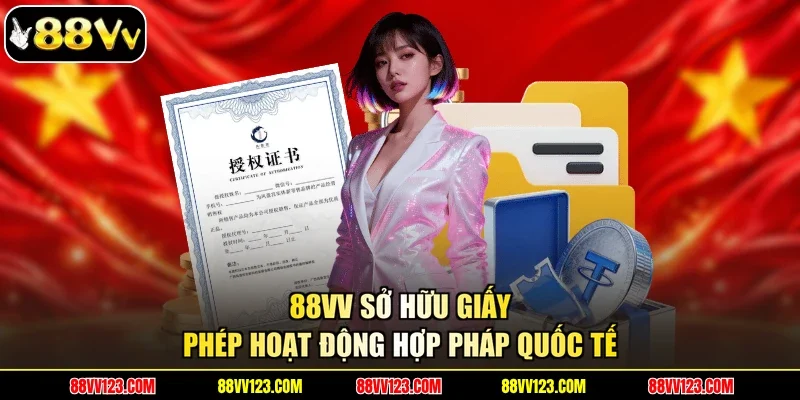 88VV sở hữu giấy phép hoạt động hợp pháp quốc tế