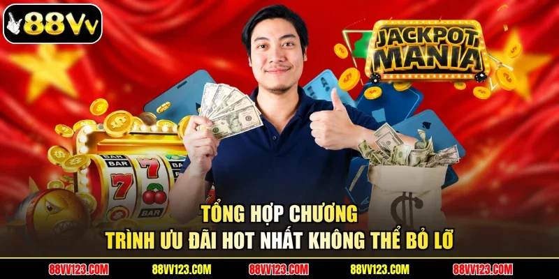 Tổng hợp chương trình ưu đãi hot nhất không thể bỏ lỡ